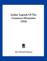 Cover image for Indian Legends of the Cuyamaca Mountains (1914)