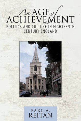 Cover image for An Age of Achievement: Politics and Culture in Eighteenth Century England