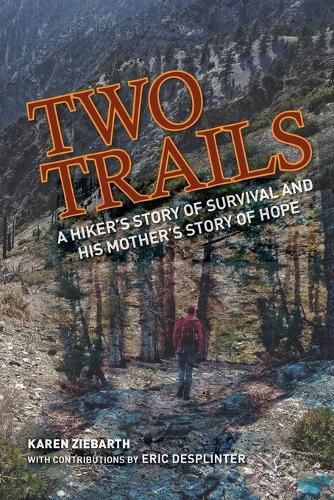 Cover image for Two Trails: A Hiker's Story of Survival and His Mother's Story of Hope