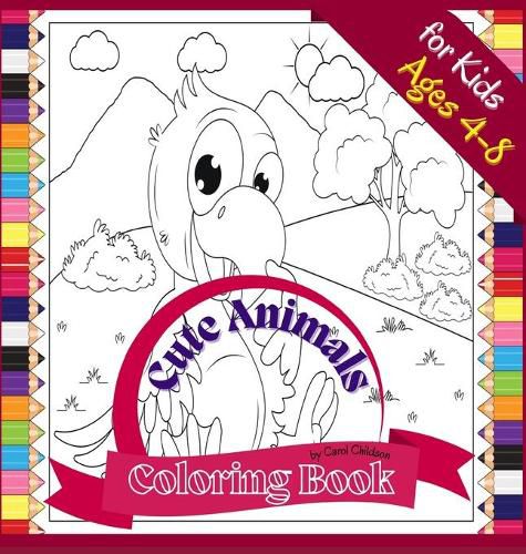 Cover image for Cute Animals Coloring Book for Kids ages 4-8: Fun Coloring book to Color Farm and Wild Animals, 72 pages