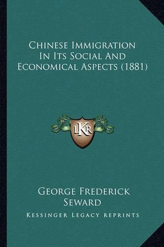 Chinese Immigration in Its Social and Economical Aspects (1881)