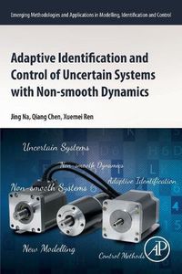 Cover image for Adaptive Identification and Control of Uncertain Systems with Non-smooth Dynamics