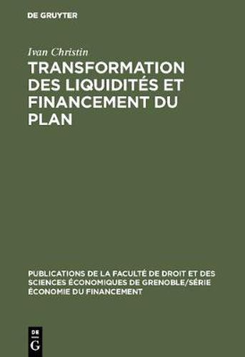 Transformation des liquidites et financement du plan