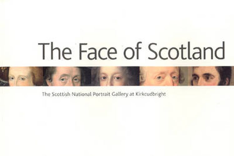 The Face of Scotland: The Scottish National Portrait Gallery at Kirkcudbright