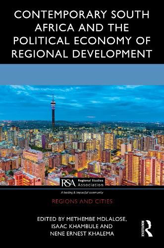 Contemporary South Africa and the Political Economy of Regional Development