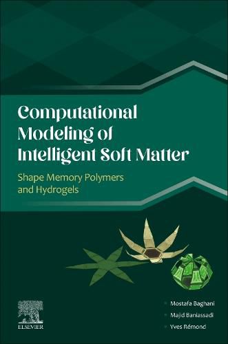 Cover image for Computational Modeling of Intelligent Soft Matter: Shape Memory Polymers and Hydrogels
