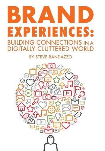 Cover image for Brand Experiences: Building Connections in a Digitally Cluttered World