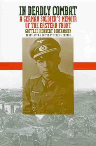 Cover image for In Deadly Combat: A German Soldier's Memoir of the Eastern Front