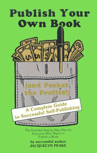 Cover image for Publish Your Own Book (and Pocket the Profits): A Complete Guide to Successful Self-Publishing