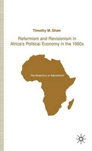 Cover image for Reformism and Revisionism in Africa's Political Economy in the 1990s: The Dialectics of Adjustment