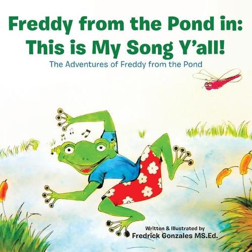 Cover image for Freddy from the Pond In: This Is My Song Y'All!: The Adventures of Freddy from the Pond