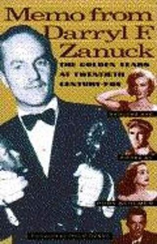 Cover image for Memo from Darryl F. Zanuck: The Golden Years at Twentieth Century Fox