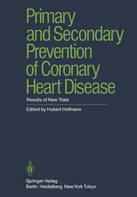 Cover image for Primary and Secondary Prevention of Coronary Heart Disease: Results of New Trials