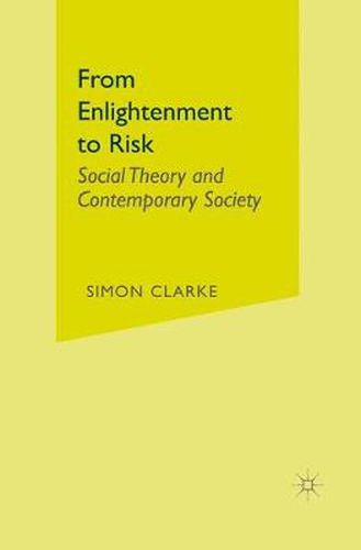 From Enlightenment to Risk: Social Theory and Contemporary Society