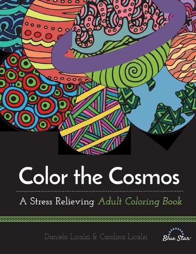 Cover image for Color the Cosmos: A Stress Relieving Adult Coloring Book