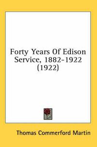 Cover image for Forty Years of Edison Service, 1882-1922 (1922)