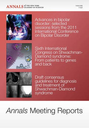 Cover image for Annals Meeting Reports: Research Advances in Bipolar Disorder and Shwachman-Diamond Syndrome