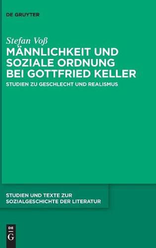 Cover image for Mannlichkeit und soziale Ordnung bei Gottfried Keller