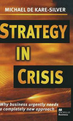 Cover image for Strategy in Crisis: Why Business Urgently Needs a Completely New Approach