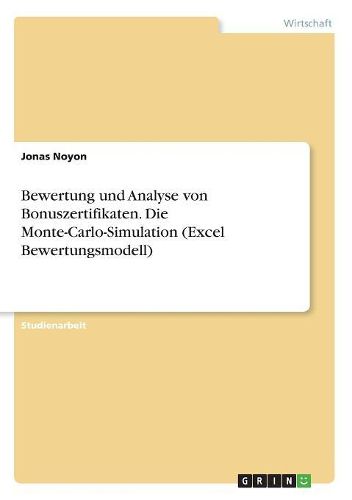 Cover image for Bewertung und Analyse von Bonuszertifikaten. Die Monte-Carlo-Simulation (Excel Bewertungsmodell)