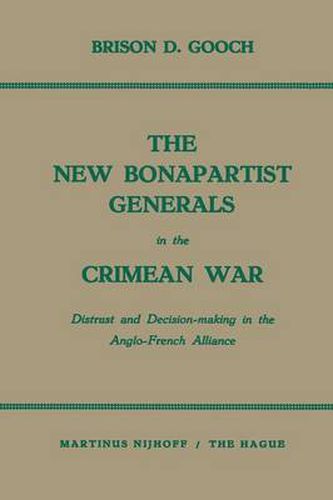 Cover image for The New Bonapartist Generals in the Crimean War: Distrust and Decision-making in the Anglo-French Alliance