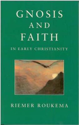 Cover image for Gnosis and Faith in Early Christianity: An Introduction to Gnosticism