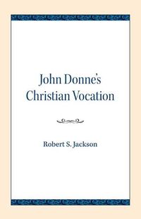 Cover image for John Donne's Christian Vocation