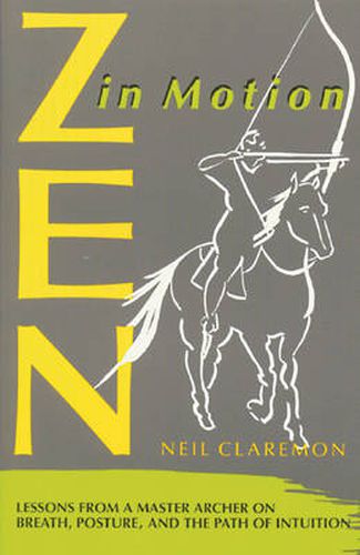 ZEN in Motion: Lessons from a Master Archer on Breath, Posture and the Path of Intuition