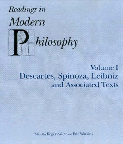 Readings In Modern Philosophy, Volume 1: Descartes, Spinoza, Leibniz and Associated Texts