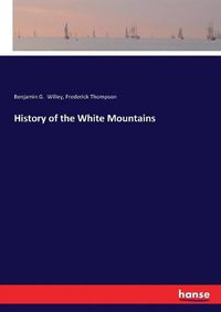 Cover image for History of the White Mountains