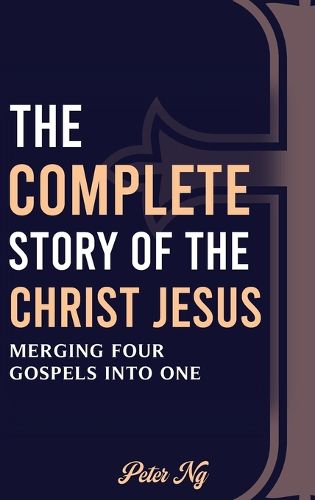 Cover image for The Complete Story of the Christ Jesus