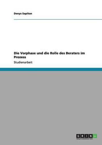 Cover image for Die Vorphase Und Die Rolle Des Beraters Im Prozess