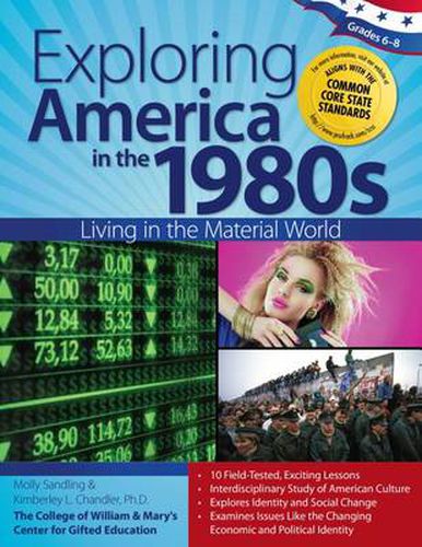 Cover image for Exploring America in the 1980s: Living in the Material World Grades 6-8