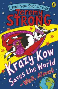Cover image for Krazy Kow Saves the World - Well, Almost