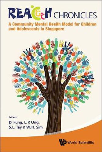 Cover image for Reach Chronicles: A Community Mental Health Model For Children And Adolescents In Singapore