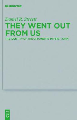 Cover image for They Went Out from Us: The Identity of the Opponents in First John