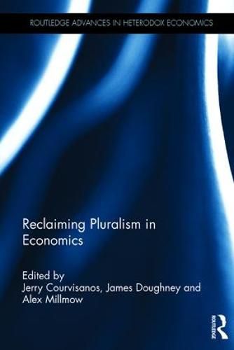 Reclaiming Pluralism in Economics: Essays in honour of John E. King