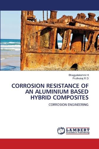 Cover image for Corrosion Resistance of an Aluminium Based Hybrid Composites