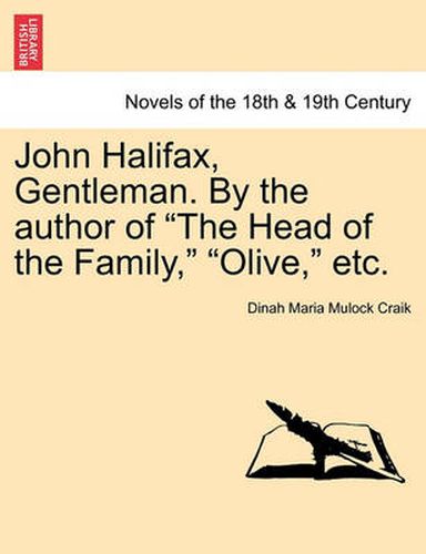 Cover image for John Halifax, Gentleman. by the Author of  The Head of the Family,   Olive,  Etc.