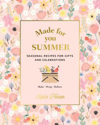 Cover image for Made for You: Summer: Recipes for gifts and celebrations