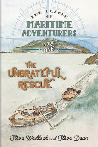 Cover image for The League of Maritime Adventurers: The Ungrateful Rescue