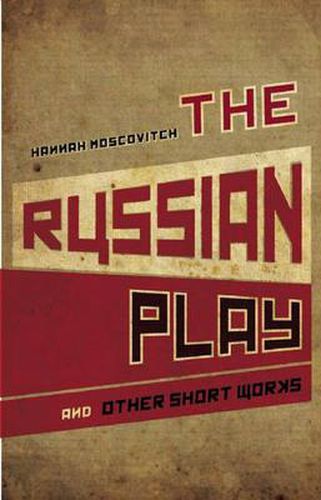 The Russian Play and Other Short Works