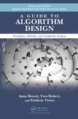 Cover image for A Guide to Algorithm Design: Paradigms, Methods, and Complexity Analysis