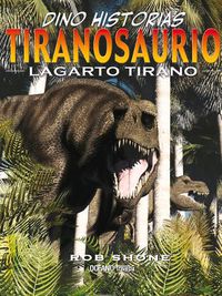 Cover image for Tiranosaurio. Lagarto Tirano