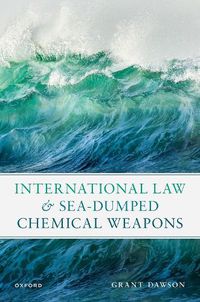 Cover image for International Law and Sea-Dumped Chemical Weapons