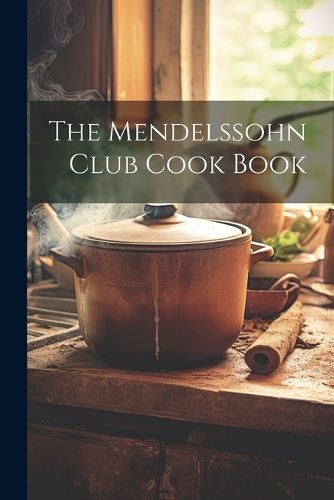 Cover image for The Mendelssohn Club Cook Book