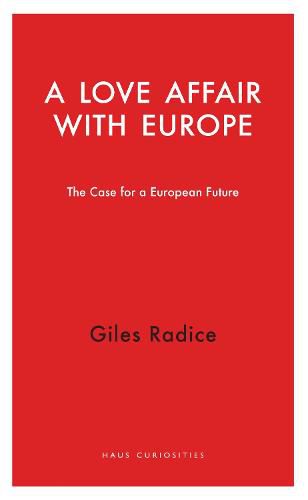 A Love Affair with Europe: The Case for a European Future