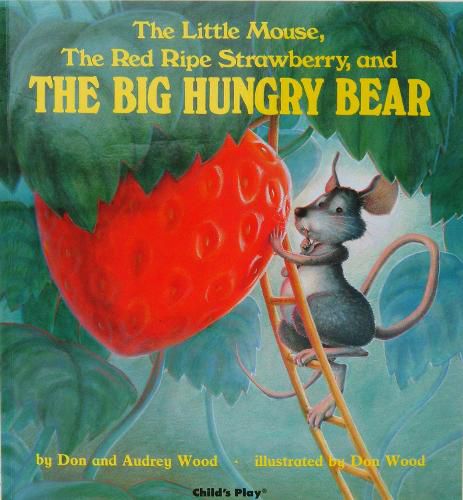 Cover image for The Little Mouse, the Red Ripe Strawberry, and the Big Hungry Bear