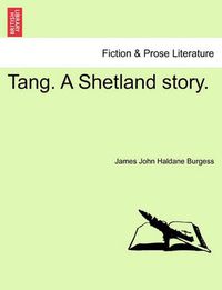 Cover image for Tang. a Shetland Story.