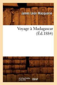 Cover image for Voyage A Madagascar (Ed.1884)